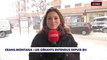Crans-Montana : les gérants entendus depuis 8h