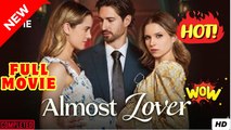 Almost Lover Full Movie - Reelshort EngSub