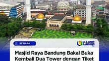 Masjid Raya Bandung Aktifkan Kembali Dua Tower dengan Tiket Berbayar
