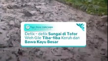 Detik - detik Sungai di Totor Weh Gile Tiba-tiba Keruh dan Bawa Kayu Besar
