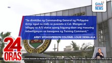 Army personnel, ni-relieve sa pwesto dahil umano sa pagbawi niya ng suporta sa pangulo | 24 Oras