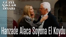 Hanzade Alaca Soyuna El Koydu - Güzel Aşklar Diyarı