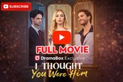I Thought You Were Him #englishsub #fullmovie