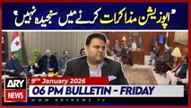 Fawad Chaudhry's Big Statement | ARY News 6 PM Bulletin - 9th Jan 2026