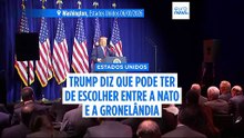 Trump diz que pode ter de escolher entre a NATO e a Gronelândia