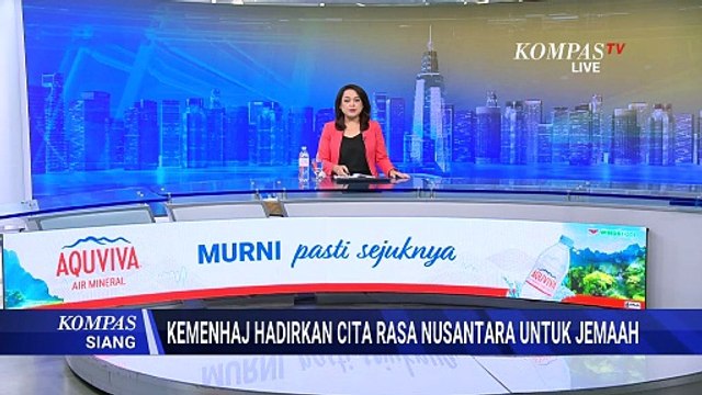 Kemenhaj Tetapkan 2 Syarikah dan Hadirkan Menu Nusantara untuk Jemaah Haji 2026| KOMPAS MALAM