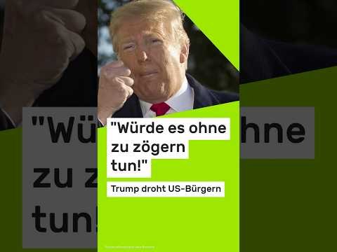 Donald Trump: Würde es ohne zu zögern tun! Trump droht US-Bürgern #trump #news #politik