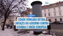 Cidade húngara retira cartazes do governo com autarquia a dizer que não quer "poluição visual"