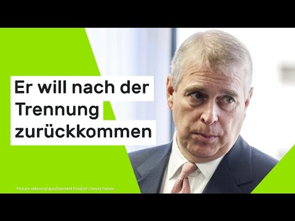 Andrew Mountbatten-Windsor: Er will nach Trennung zurückkommen - Töchter sollen ihm die Tür öffnen