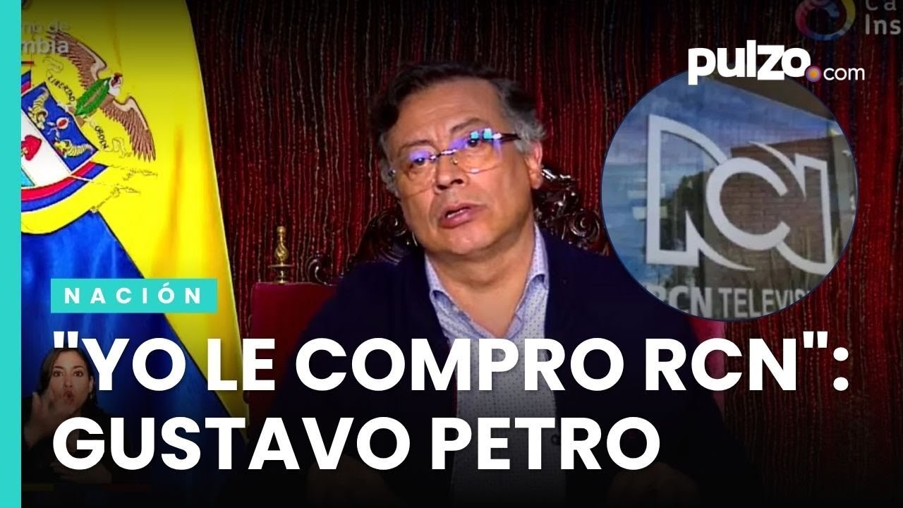 “Yo le compro RCN”: duro mensaje de Petro sobre petición que le hizo a empresario