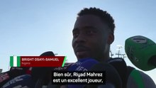 Nigeria - Osayi-Samuel : "Il faudra faire attention à Mahrez"