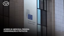 Acordo UE-MERCOSUL provoca comemorações e protestos
