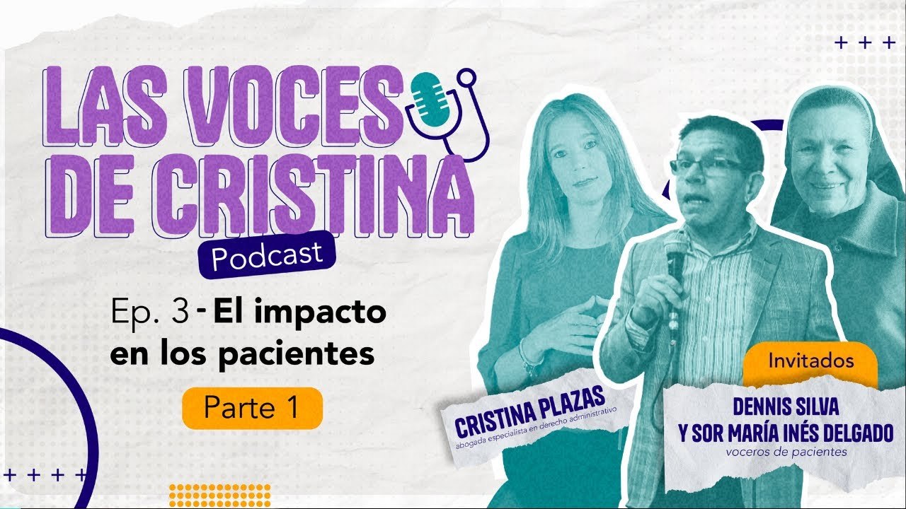 Ep. 3 - Las voces de Cristina: La crisis de la salud y el impacto en los pacientes | Parte 1 | Pulzo