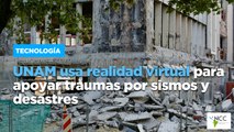 UNAM usa realidad virtual para apoyar traumas por sismos y desastres