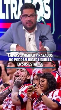 CHIVAS , AMÉRICA Y RAYADOS NO PODRÁN JUGAR LIGUILLA EN SUS ESTADIOS