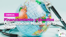 Financiamiento y desafíos de la Organización Mundial de la Salud