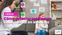 Cómo detectar problemas de salud mental en infancias