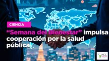 “Semana del Bienestar” impulsa cooperación por la salud pública
