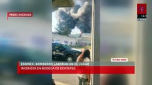 ÚLTIMA HORA: Se registra fuerte incendio en una bodega en Ecatepec, Edomex