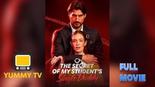 The Secret of My Student's Single Daddy [ SHORT DRAMA WITH HIGH QUALITY 2026 ]