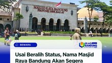 Bukan Sekadar Ganti Nama Masjid Raya Bandung Kembali Jadi Masjid Agung Usai Biaya Operasional Distop