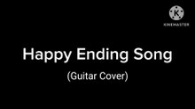 Happy Ending Song (Guitar Cover)
