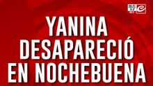 Yanina desapareció en nochebuena