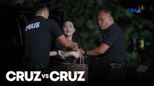 Cruz vs. Cruz: Hazel, inaresto na ng mga awtoridad! (Episode 132)