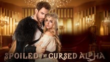 Spoiled By The Cursed Alpha Mimada por el Alpha Maldito_En Espanol+Eng Sub | DRAMA X