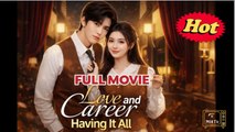 Love and Career, Having It All FULLMOVIE 2026 #englishsub