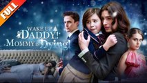 [ Hot 2026🔥] Wake Up Daddy Mommy Is Dying #Full Movie