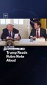 Trump Reads Rubio Note Aloud