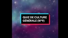 Quiz de culture générale n°9