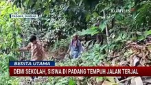 Perjuangan Demi ke Sekolah, Siswa di Padang Tempuh Jalan Terjal | BERITA UTAMA