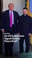 Do US Guarantees Signal Ukraine Peace Deal?