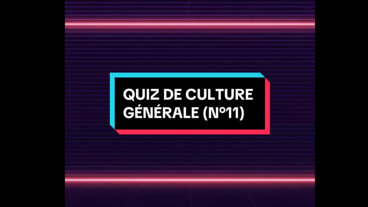 Quiz de culture générale n°11