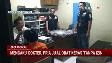 Ngaku Dokter, Pria di Tangerang Edarkan Obat Keras Daftar G Tanpa Izin | BORGOL