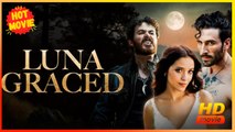 Luna Graced | Full Movie HD - Best Drama ShortFilms Hot Young Adult Fantasy Classic Goofy Romantic Sentimental Suspenseful Violent USA Campus Mansion Contemporary All Ages Alpha Damsel Werewolf Campus Lovers Fated Lovers Werewolf Attack