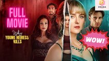 New Why Young Heiress Kills Idrama Dramawave Drama Hub