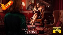 Your Husband Is Mine | Full Movie HD - Drama Modern Steamy Rousing Feel-Good USA Mansion Hotel Gallery Contemporary All Ages Billionaire CEO Independent Woman Servant Strong-Willed Revenge Affair Playing Dumb Hidden Feelings Multiple Identities Caught Che