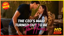 The CEOs Maid Turned Out to Be the Heiress | Full Movie HD - Best Drama ShortFilms Hot Romance Love