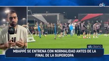 Mbappé se entrena con normalidad antes de la final de la Supercopa