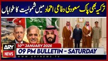 Türkiye Joins Pakistan–Saudi Arabia Defense Alliance | ARY News 9 PM News Bulletin - 10th Jan 2026