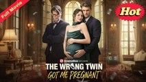 The Wrong Twin Got Me Pregnant - Full _ Dramabox