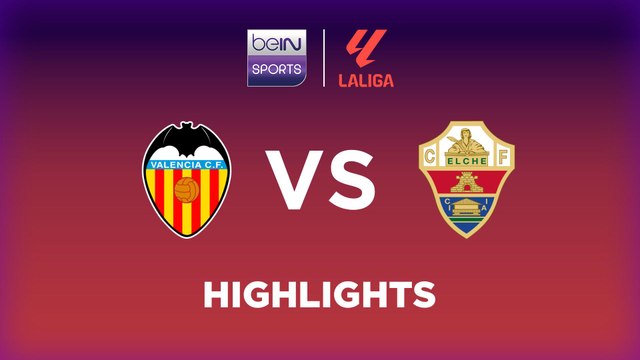 Valencia CF vs. Elche - Game Highlights