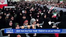 Kerusuhan di Iran Memanas, Trump Ingatkan AS Pantau Situasi dengan Ketat | SAPA PAGI
