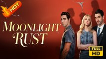 Moonlight Rust | Full Movie HD - Romance Sweet Romance Modern Dysfunctional-Family Romantic Steamy Workplace USA Mansion Office