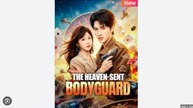 The Heaven-Sent Bodyguard Drama Movies English Sub