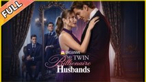 My Twin Billionaire Husbands FULLMOVIE 2026 #englishsub