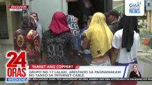17 nabbed in Las Piñas for telco wire theft | 24 Oras Weekend